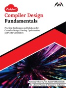 Cover-Bild zum Titel 'Kickstart Compiler Design Fundamentals: Practical Techniques and Solutions for Compiler Design, Parsing, Optimization, and Code Generation' von 'Sandeep Telkar, Rajesh, Divyashree Mallarapu, Likewin'