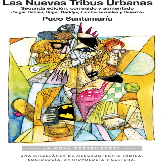 Las nuevas tribus urbanas - Paco Santamaría