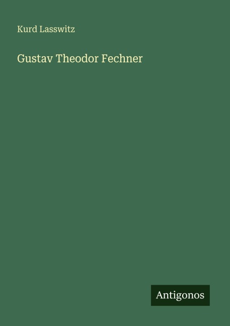 Gustav Theodor Fechner - Kurd Lasswitz