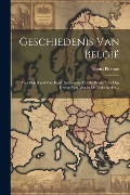 Cover-Bild zum Titel 'Geschiedenis Van België: Van Den Dood Van Karel Den Stoute Tot De Komst Van Den Hertog Van Alva In De Nederlanden...' von 'Henri Pirenne'