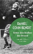 Unter den Stollen der Strand - Daniel Cohn-Bendit