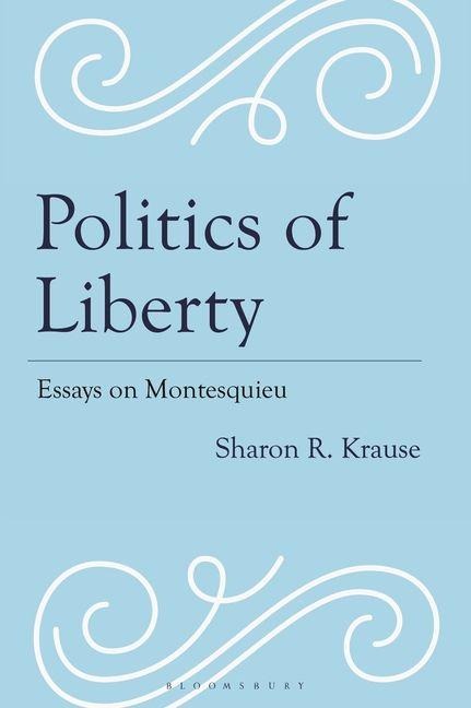 Politics of Liberty - Sharon R Krause