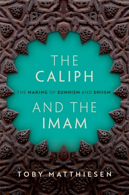 The Caliph and the Imam - Toby Matthiesen