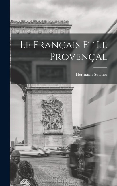 Le Français Et Le Provençal - Hermann Suchier