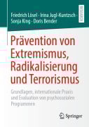 Cover-Bild zum Titel 'Prävention von Extremismus, Radikalisierung und Terrorismus' von 'Friedrich Lösel, Doris Bender, Sonja King, Irina Jugl-Kuntzsch'