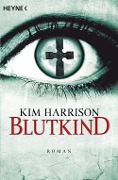 Cover-Bild zum Titel 'Blutkind' von 'Kim Harrison'