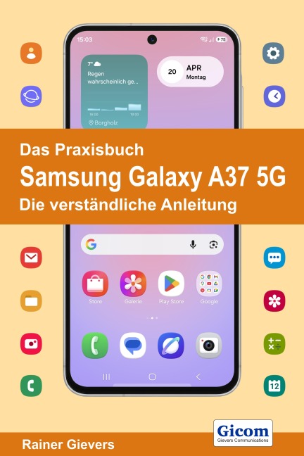 Das Praxisbuch Samsung Galaxy A37 5G - Die verständliche Anleitung9783964693273 - Rainer Gievers