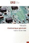 Cover-Bild zum Titel 'Electronique générale' von 'Djillalia Guendouz, Ahmed Benayad'