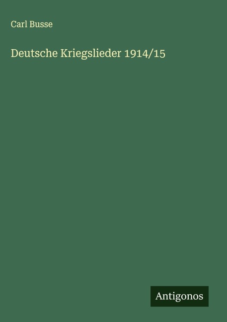 Deutsche Kriegslieder 1914/15 - Carl Busse