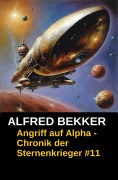 Cover-Bild zum Titel 'Angriff auf Alpha - Chronik der Sternenkrieger #11' von 'Alfred Bekker'