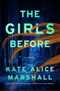 Cover-Bild zum Titel 'The Girls Before' von 'Kate Alice Marshall'