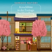 Cover-Bild zum Titel 'Kirschblüte in der Freitagsbuchhandlung (Die Freitagsbuchhandlung 1)' von 'Sawako Natori'