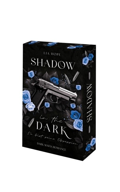 Shadow in the Dark - Du bist seine Obsession - Lia Hope