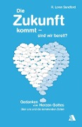 Cover-Bild zum Titel 'Die Zukunft kommt - sind wir bereit?' von 'R. Loren Sandford'