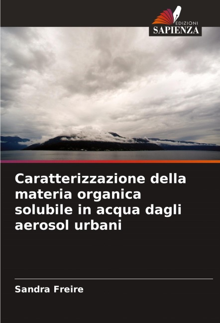 Caratterizzazione della materia organica solubile in acqua dagli aerosol urbani - Sandra Freire