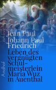 Leben des vergnügten Schulmeisterlein Maria Wuz in Auenthal - Jean Paul, Johann Paul Friedrich Richter