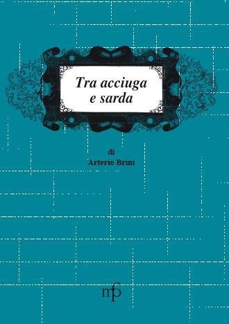 Tra acciuga e sarda - Arterio Brini