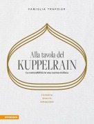 Cover-Bild zum Titel 'Alla tavola del Kuppelrain: la sostenibilità in una cucina stellata. Filosofia, ricette, ispirazioni' von 'Sonya Egger-Trafoier, Giulya Trafoier, Jörg Trafoier, Kevin Trafoier, Nathalie Trafoier'