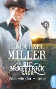 Cover-Bild zum Titel 'Die McKettrick-Saga - Weit wie der Himmel' von 'Linda Lael Miller'