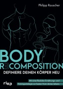Cover-Bild zum Titel 'Body Recomposition - definiere deinen Körper neu' von 'Philipp Rauscher'
