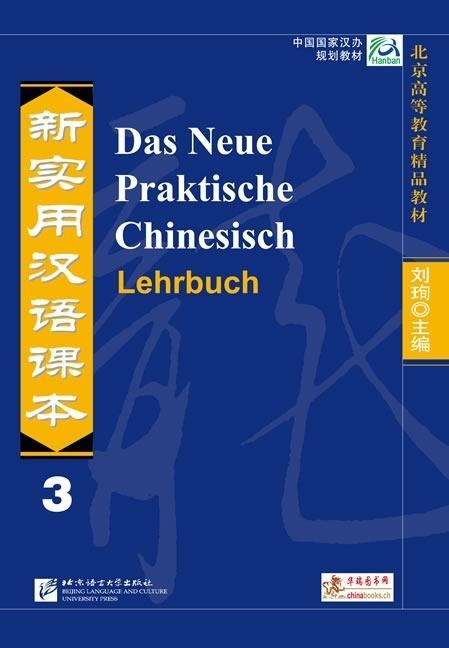 Das Neue Praktische Chinesisch - Lehrbuch 3 - Kai Zhang, Shehui Liu, Xi Chen, Shandan Zuo, Jiawei Shi