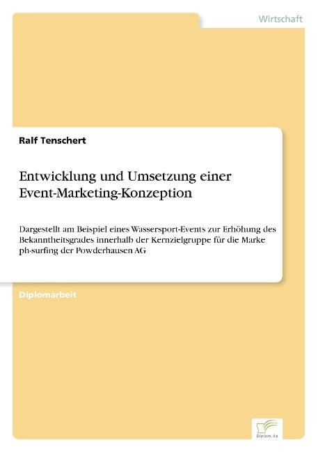 Entwicklung und Umsetzung einer Event-Marketing-Konzeption - Ralf Tenschert