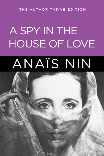 Spy in the House of Love - Anais Nin