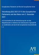 Cover-Bild zum Titel 'Verordnung (EU) 2021/2115 des Europäischen Parlaments und des Rates vom 2. Dezember 2021' von 'Europäisches Parlament und Rat der Europäischen Union'