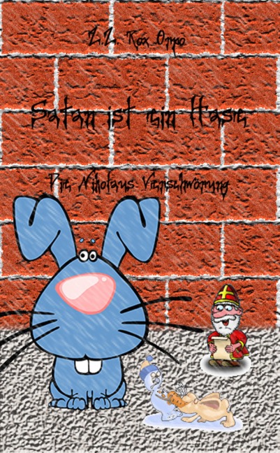 Satan ist ein Hase Die Nikolaus Verschwörung - Z. Z. Rox Orpo