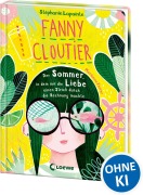 Cover-Bild zum Titel 'Fanny Cloutier (Band 3) - Der Sommer, in dem mir die Liebe einen Strich durch die Rechnung machte' von 'Stéphanie Lapointe'