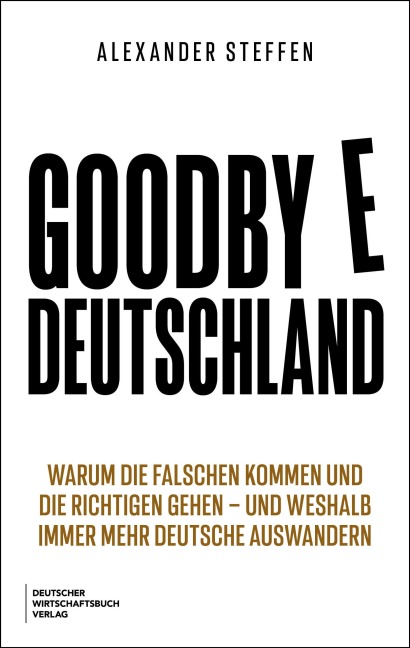 Goodbye Deutschland - Alexander Steffen