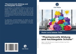 Cover-Bild zum Titel '"Phantasievolle Bildung und hochbegabte Schüler"' von 'Paula Lucía Salazar Tello'