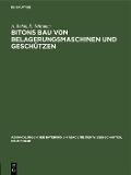 Bitons Bau von Belagerungsmaschinen und Geschützen - A. Rehm, E. Schramm