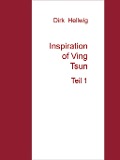 Inspiration of Ving Tsun - Dirk Hellwig