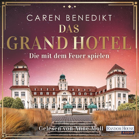 Das Grand Hotel - Die mit dem Feuer spielen - Caren Benedikt