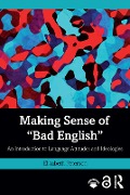 Cover-Bild zum Titel 'Making Sense of "Bad English"' von 'Elizabeth Peterson'