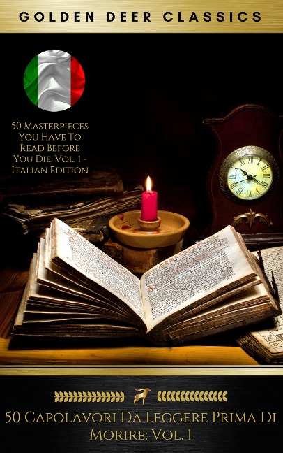 50 Capolavori Da Leggere Prima Di Morire: Vol. 1 (Golden Deer Classics) - Emilio De Marchi, Jerome Klapka Jerome, Jules Verne, Anatole France, J. M. Barrie