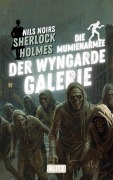 Cover-Bild zum Titel 'Die Mumienarmee der Wyngarde-Galerie (Nils Noirs Sherlock Holmes 27)' von 'Nils Noir'