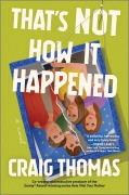 Cover-Bild zum Titel 'That's Not How It Happened' von 'Craig Thomas'