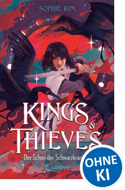 Kings & Thieves (Band 2) - Der Schrei der Schwarzkraniche - Sophie Kim
