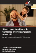 Cover-Bild zum Titel 'Struttura familiare in famiglie monoparentali maschili' von 'Tania Castro Hernandez, Johana Martinez, Nathaly Medina'