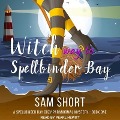 Witch Way to Spellbinder Bay - Sam Short