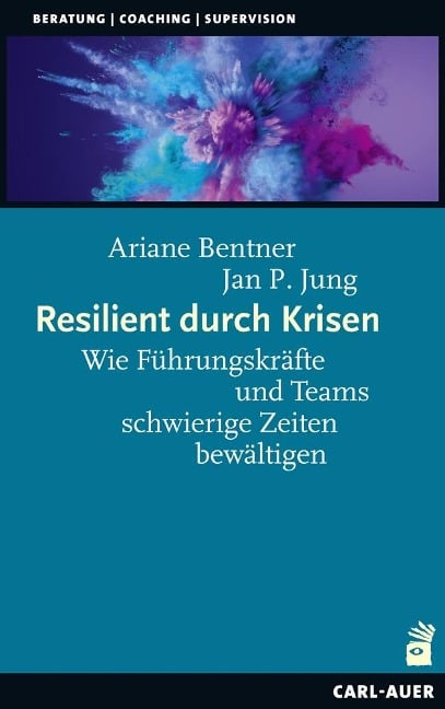 Resilient durch Krisen - Ariane Bentner, Jan P. Jung