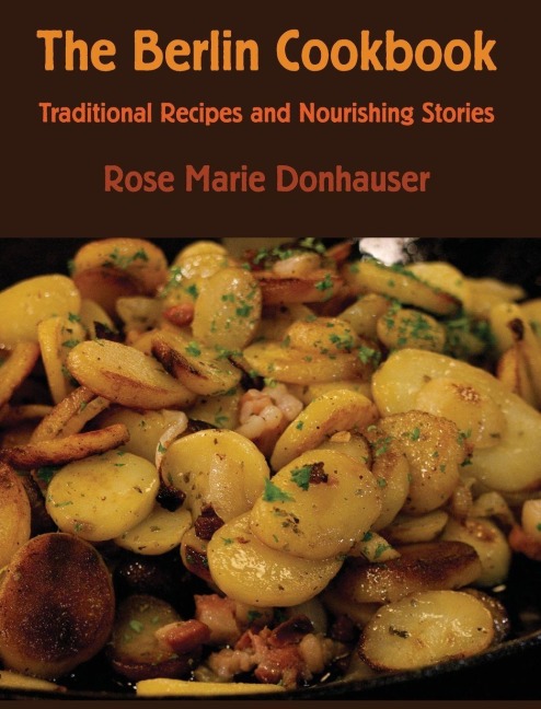 The Berlin Cookbook (Hardcover) - Rose Marie Donhauser