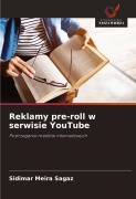 Cover-Bild zum Titel 'Reklamy pre-roll w serwisie YouTube' von 'Sidimar Meira Sagaz'
