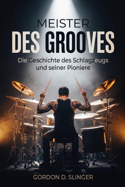 Meister des Grooves - Gordon D. Slinger