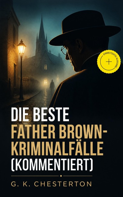 Die Beste Father Brown-Kriminalfälle (Kommentiert) - G. K. Chesterton