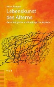 Cover-Bild zum Titel 'Lebenskunst des Alterns' von 'Heinz Rüegger'