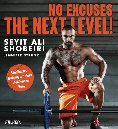 No Excuses: The next Level! - Seyit Ali Shobeiri, Jennifer Strunk