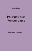 Cover-Bild zum Titel 'Pour peu que l'Amour passe' von 'Lotus Engel'
